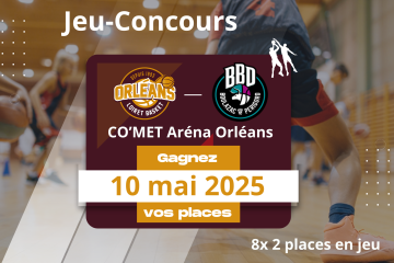Jeu-concours pour le match OLB-Boulazac du 10 mai 2025 à CO'MET Arena Oléans